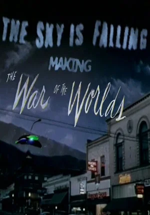Постер: The Sky Is Falling: Making 'The War of the Worlds'