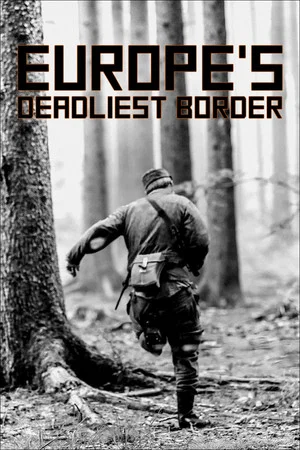 Постер: Europe's Deadliest Border: Czechoslovakia's Iron Curtain