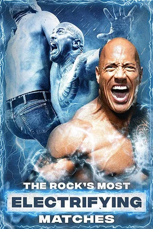 Постер: The Rock's Most Electrifying Matches