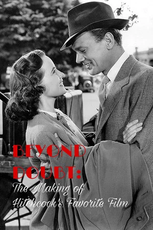 Постер: Beyond Doubt: The Making of Hitchcock's Favorite Film