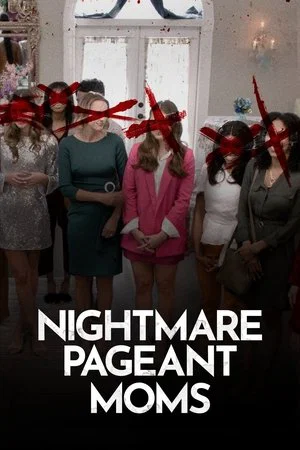 Постер: Nightmare Pageant Moms