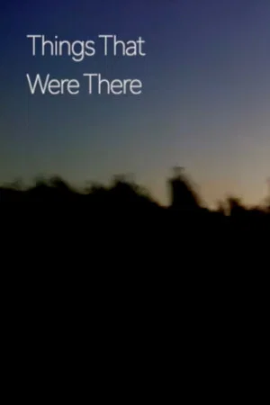Постер: Things That Were There