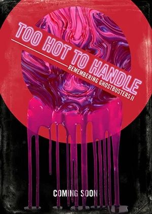 Постер: Too Hot to Handle: Remembering Ghostbusters II