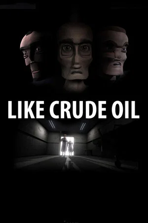 Постер: Like Crude Oil