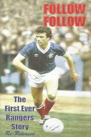 Постер: Follow Follow: The Story of Glasgow Rangers