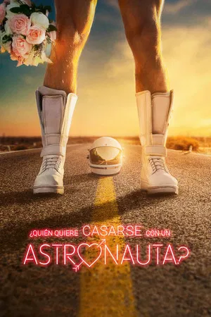 Постер: Who Wants to Marry an Astronaut?