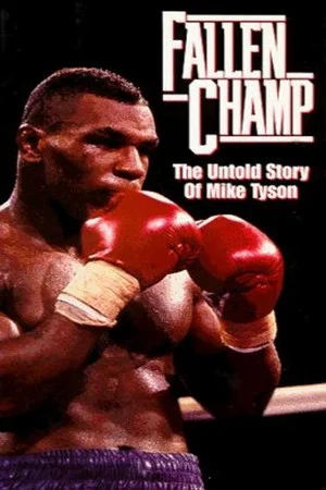 Постер: Fallen Champ: The Untold Story of Mike Tyson