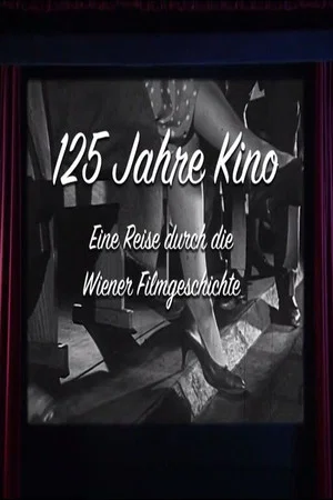 Постер: 125 Jahre Kino - Eine Reise durch die Wiener Filmgeschichte