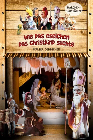 Постер: Augsburger Puppenkiste - Wie das Eselchen das Christkind suchte