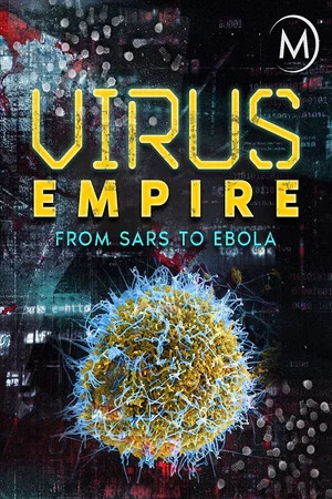 Постер: Virus Empire: From SARS to Ebola