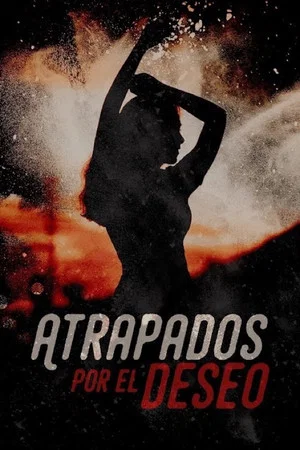 Постер: Atrapados por el deseo