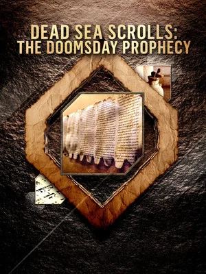 Постер: Dead Sea Scrolls: The Doomsday Prophecy