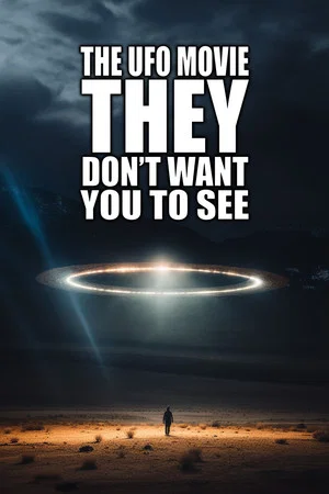 Постер: The UFO Movie THEY Don't Want You to See