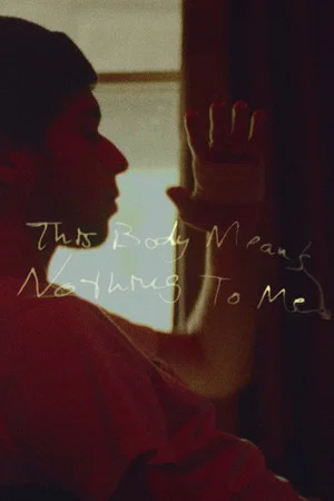 Постер: This Body Means Nothing To Me