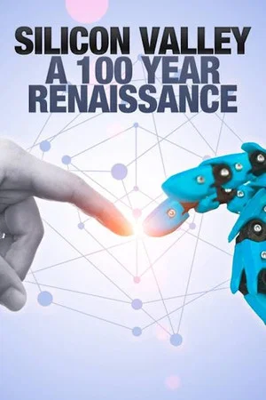 Постер: Silicon Valley: A 100 Year Renaissance