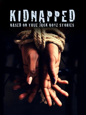 Постер: Kidnapped: Based on True Jack Boyz Stories