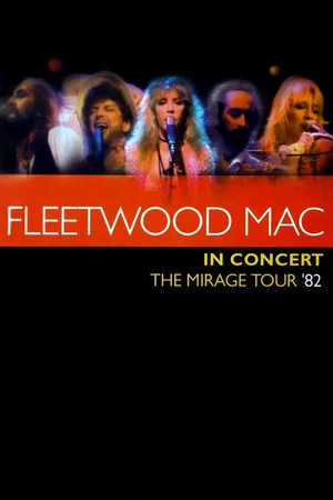 Постер: Fleetwood Mac in Concert - The Mirage Tour '82