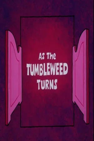 Постер: As the Tumbleweed Turns
