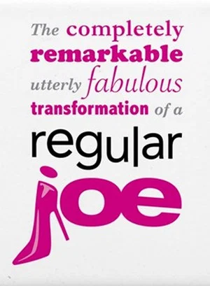 Постер: The Completely Remarkable, Utterly Fabulous Transformation of a Regular Joe