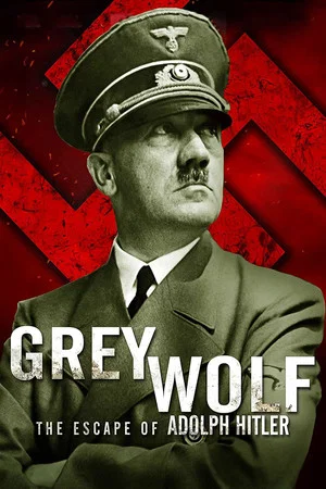Постер: Grey Wolf: The Escape of Adolf Hitler