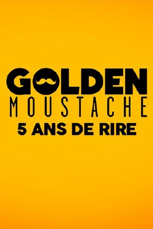 Постер: Golden Moustache - 5 ans de rire