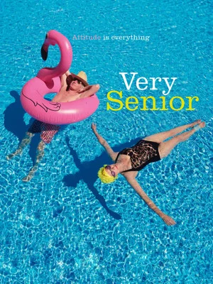 Постер: Very Senior: Attitude is Everything