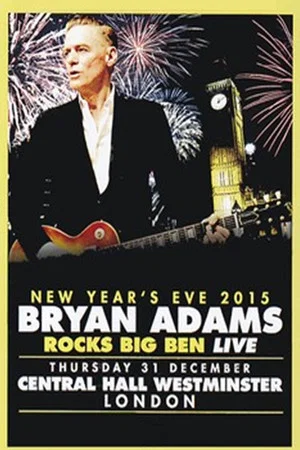 Постер: Bryan Adams - Rocks Big Ben Live