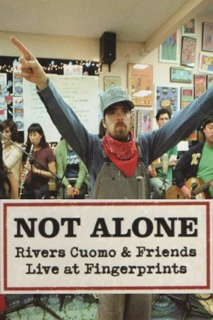 Постер: Not Alone: Rivers Cuomo & Friends Live At Fingerprints
