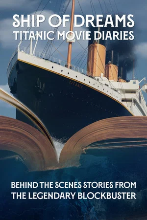 Постер: Ship of Dreams: Titanic Movie Diaries