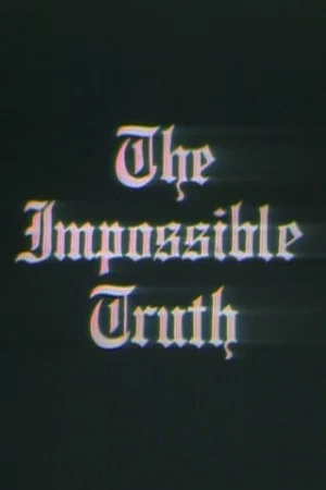 Постер: The Impossible Truth
