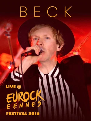 Постер: Beck - Live At Eurockéennes Festival 2016