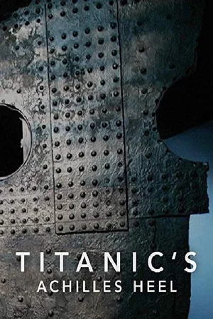 Постер: Titanic's Achilles Heel