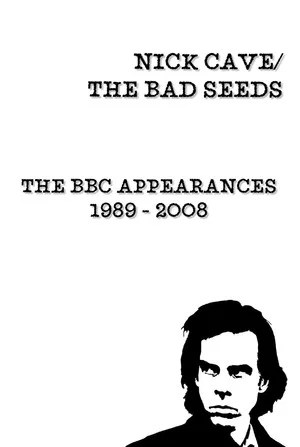 Постер: Nick Cave & The Bad Seeds: BBC Appearances Collection 1989 - 2008