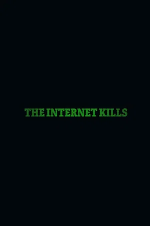 Постер: The Internet Kills
