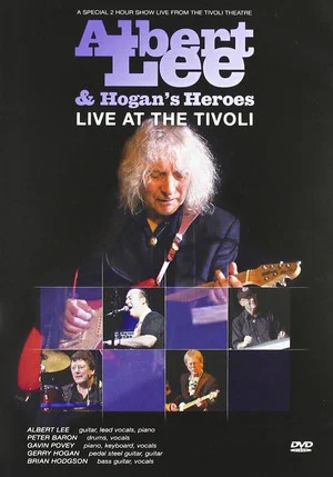 Постер: Albert Lee & Hogan's Heroes: Live at The Tivoli