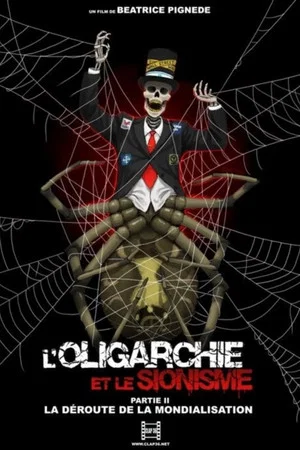Постер: L'oligarchie et le sionisme partie 2: La déroute de la mondialisation
