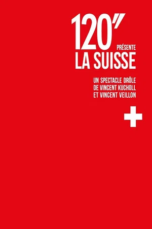 Постер: 120'' présente: La Suisse