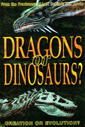 Постер: Dragons or Dinosaurs: Creation or Evolution