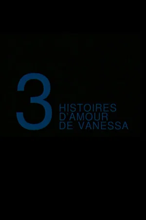 Постер: Trois Histoires d'Amour de Vanessa