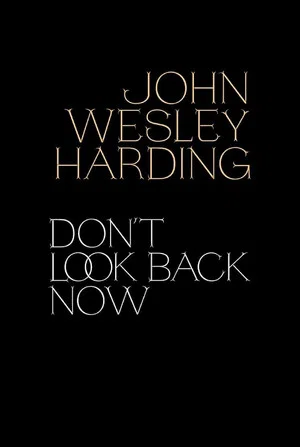 Постер: John Wesley Harding: Don't Look Back Now - The Film