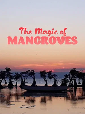 Постер: The Magic of Mangroves
