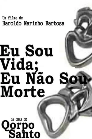 Постер: Eu Sou Vida, Eu Não Sou Morte