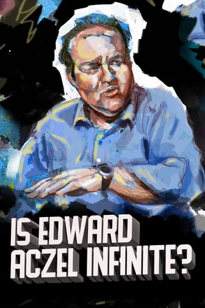 Постер: Ed Aczel: Is Edward Aczel Infinite?