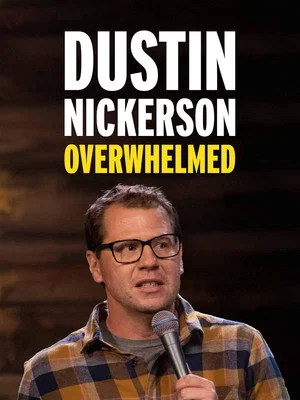 Постер: Dustin Nickerson: Overwhelmed