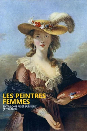 Постер: Peintres femmes, entre ombre et lumière (1780-1830)