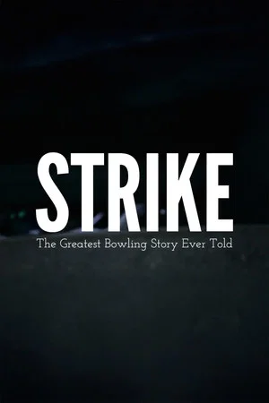 Постер: Strike: The Greatest Bowling Story Ever Told