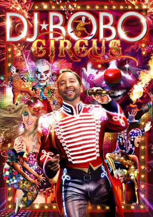 Постер: DJ Bobo - Circus (The Show)