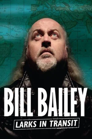 Постер: Bill Bailey: Larks in Transit