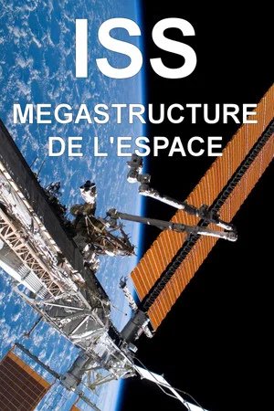 Постер: ISS : mégastructure de l'espace