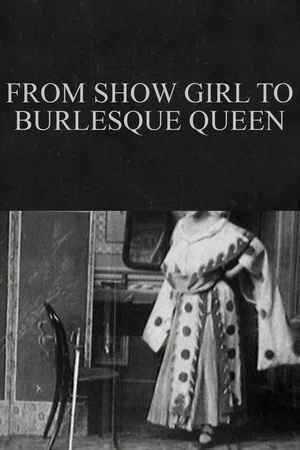 Постер: From Show Girl to Burlesque Queen